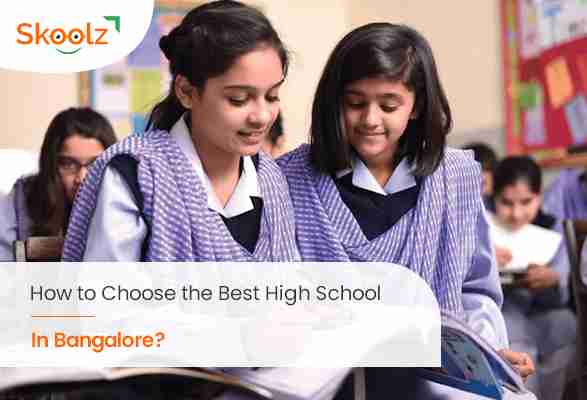 How to Choose the Best High School in Bangalore?